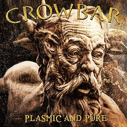 Crowbar : Plasmic and Pure